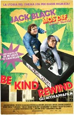 Locandina Be Kind Rewind